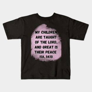 Isaiah 54:13 Kids T-Shirt